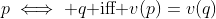 p\iff q\mbox{ iff }v(p)=v(q)