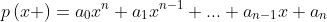 p\left(x \right)=a_0x^n+a_1x^{n-1}+...+a_{n-1}x+a_n