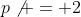 p\not = 2