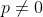 p\not=0