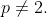 p\not=2.