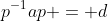 p^{-1}ap = d