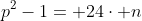p^{2}-1= 24\cdot n