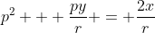 p^2 + \frac{py}{r} = \frac{2x}{r}