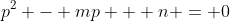 p^2 - mp + n = 0
