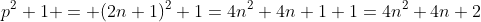 p^2+1 = (2n+1)^2+1=4n^2+4n+1+1=4n^2+4n+2