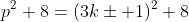 p^2+8=(3k\pm 1)^2+8