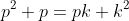 p^2+p=pk+k^2