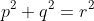 p^2+q^2=r^2