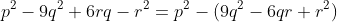 p^2-9q^2+6rq-r^2=p^2-(9q^2-6qr+r^2)