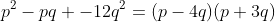 p^2-pq -12q^2=(p-4q)(p+3q)