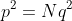 p^2=Nq^2