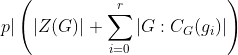 p|\left(|Z(G)|+\sum_{i=0}^r|G:C_G(g_i)|\right)