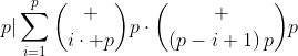 p|\sum_{i=1}^p\binom {i\cdot p}{p}\cdot\binom {\left(p-i+1\right)p}{p}