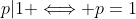 p|1 \Longleftrightarrow p=1