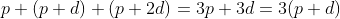 p+(p+d)+(p+2d)=3p+3d=3(p+d)