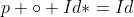 p \circ Id*=Id