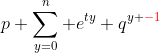 p \sum_{y=0}^{n} e^{ty} q^{y {\color{red}-1}}