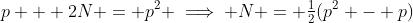 p + 2N = p^2 \implies N = \tfrac{1}{2}(p^2 - p)
