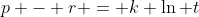 p - r = k \ln t