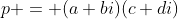 p = (a+bi)(c+di)