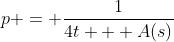p = \dfrac{1}{4t + A(s)}
