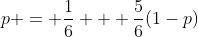 p = \frac{1}{6} + \frac{5}{6}(1-p)