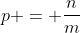 p = \frac{n}{m}