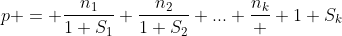p = \frac{n_1}{1+S_1}+\frac{n_2}{1+S_2}+...+\frac{n_k}  {1+S_k}