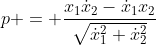 p = \frac{x_1\dot{x}_2-\dot{x}_1x_2}{\sqrt{\dot{x}_1^2+\dot{x}_2^2}}