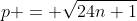 p = \sqrt{24n+1}