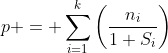 p = \sum_{i=1}^k\left(\frac{n_i}{1+S_i}\right)