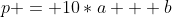 p = 10*a + b