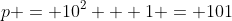 p = 10^2 + 1 = 101