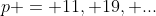 p = 11, 19, ...