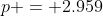 p = 2.959