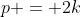 p = 2k