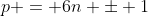 p = 6n \pm 1