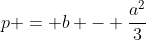 p = b - \frac{a^2}{3}