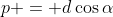 p = d\cos\alpha