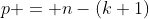 p = n-(k+1)