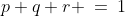 p+q+r \:=\:1