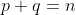p+q=n