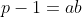p-1=ab