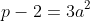 p-2=3a^2