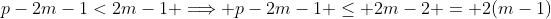 p-2m-1<2m-1 \Longrightarrow p-2m-1 \le 2m-2 = 2(m-1)