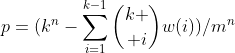 p=({k}^{n}-\sum_{i=1}^{k-1}{k \choose i}w(i))/{m}^{n}