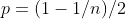 p=(1-1/n)/2