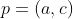 p=(a,c)