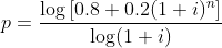 p=\frac{\log\left[0.8+0.2(1+i)^n\right]}{\log(1+i)}